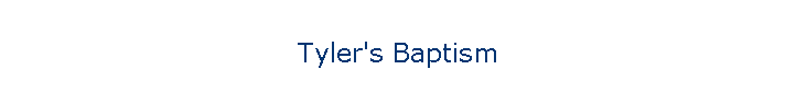 Tyler's Baptism