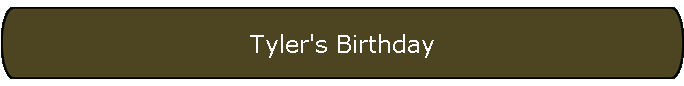 Tyler's Birthday