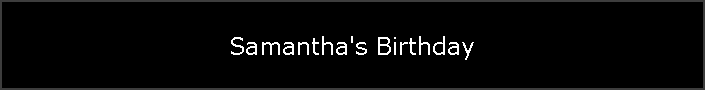 Samantha's Birthday