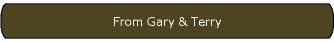 From Gary & Terry