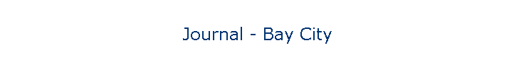 Journal - Bay City