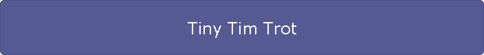 Tiny Tim Trot