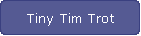 Tiny Tim Trot