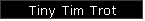 Tiny Tim Trot
