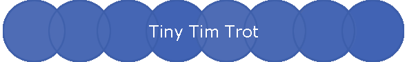 Tiny Tim Trot