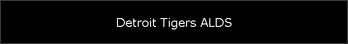 Detroit Tigers ALDS