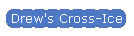 Drew's Cross-Ice