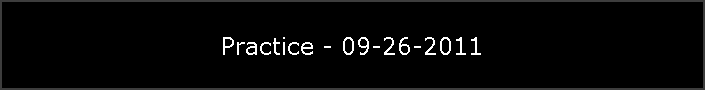 Practice - 09-26-2011