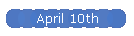 April 10th