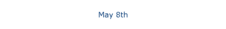 May 8th