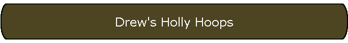 Drew's Holly Hoops