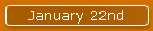 January 22nd