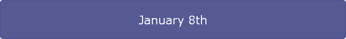 January 8th