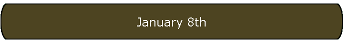 January 8th