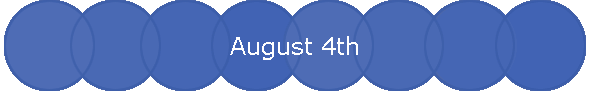 August 4th