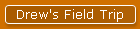Drew's Field Trip
