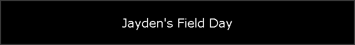 Jayden's Field Day