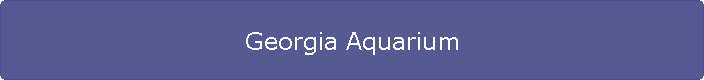 Georgia Aquarium