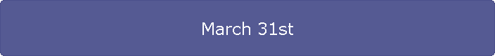 March 31st