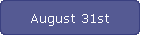 August 31st