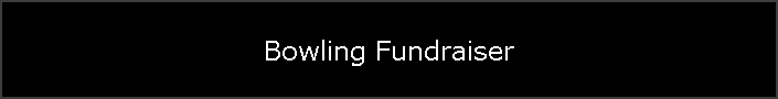 Bowling Fundraiser