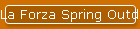 La Forza Spring Outdoor