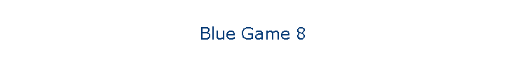 Blue Game 8