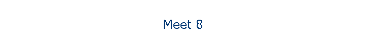 Meet 8