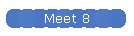 Meet 8