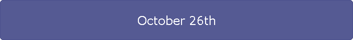 October 26th