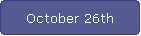 October 26th