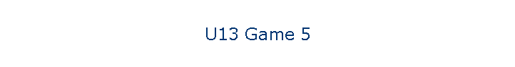 U13 Game 5
