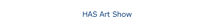 HAS Art Show