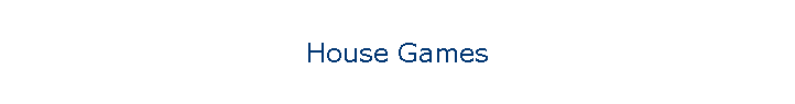 House Games
