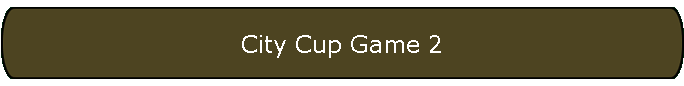 City Cup Game 2