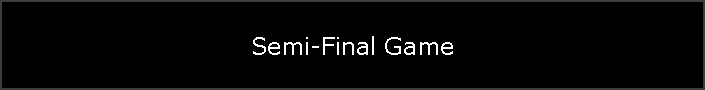 Semi-Final Game