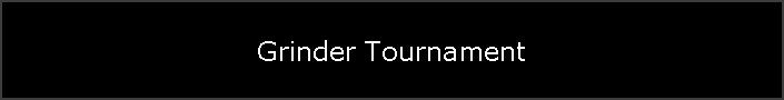 Grinder Tournament