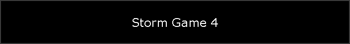 Storm Game 4
