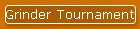 Grinder Tournament