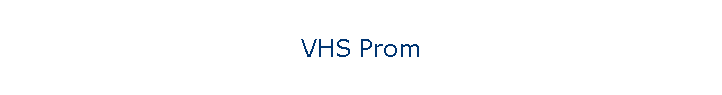 VHS Prom