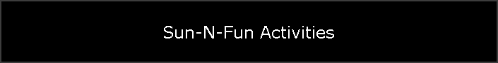 Sun-N-Fun Activities