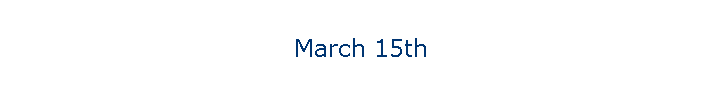 March 15th