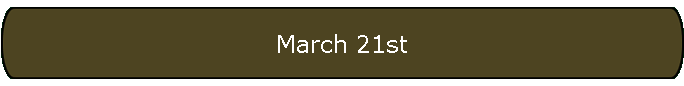 March 21st