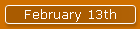 February 13th