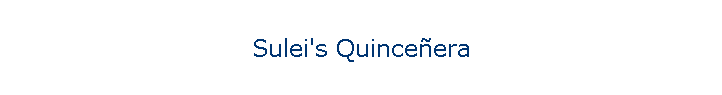 Sulei's Quinceera