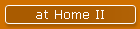 at Home II