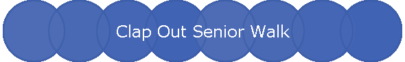 Clap Out Senior Walk